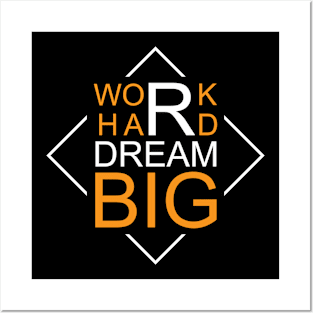 Work Hard Dream Big - Motivational & Inspirational Posters and Art